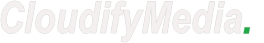 Cloudify Media